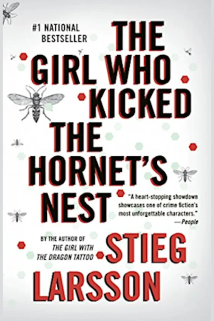 The Girl Who Kicked the Hornet’s Nest by Stieg Larsson1